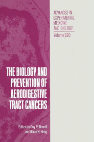 Title: The Biology and Prevention of Aerodigestive Tract Cancers, Author: G. R. Newell