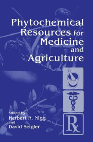 Title: Phytochemical Resources for Medicine and Agriculture, Author: H.N. Nigg