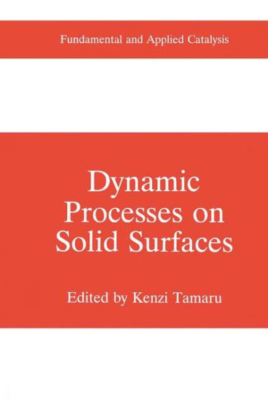 Dynamic Processes on Solid Surfaces / Edition 1