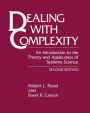 Dealing with Complexity: An Introduction to the Theory and Application of Systems Science / Edition 2