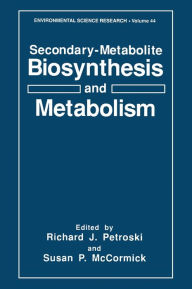 Title: Secondary-Metabolite Biosynthesis and Metabolism, Author: Richard J. Petroski