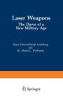 Laser Weapons: The Dawn of a New Military Age