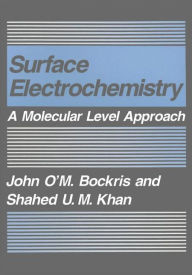 Title: Surface Electrochemistry: A Molecular Level Approach / Edition 1, Author: John O'M. Bockris