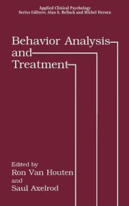 Title: Behavior Analysis and Treatment / Edition 1, Author: Ron Van Houten