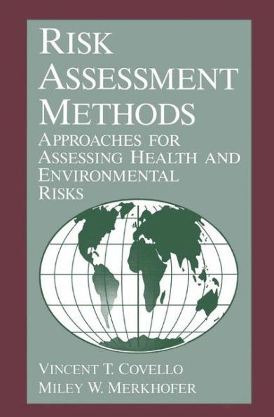 Risk Assessment Methods: Approaches for Assessing Health and Environmental Risks / Edition 1