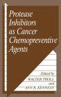 Protease Inhibitors as Cancer Chemopreventive Agents / Edition 1