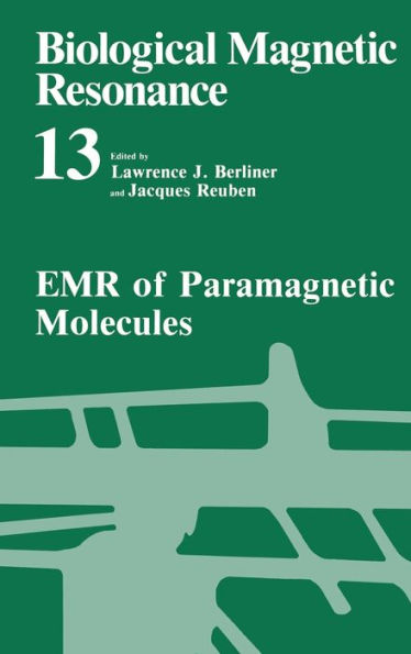 Biological Magnetic Resonance: Volume 13: EMR of Paramagnetic Molecules / Edition 1