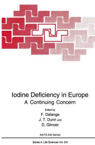 Title: Iodine Deficiency in Europe: A Continuing Concern / Edition 1, Author: F. Delange