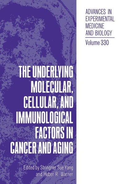 Underlying Molecular, Cellular and Immunological Factors in Cancer and Aging