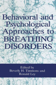 Title: Behavioral and Psychological Approaches to Breathing Disorders / Edition 1, Author: R. Ley