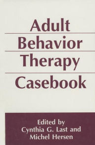 Title: Adult Behavior Therapy Casebook / Edition 1, Author: Michel Hersen