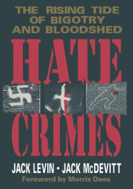 Title: Hate Crimes: The Rising Tide of Bigotry and Bloodshed, Author: Jack Levin