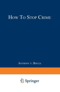 Title: How to Stop Crime, Author: Anthony V. Bouza