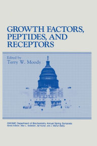 Title: Growth Factors, Peptides and Receptors, Author: Terry W. Moody