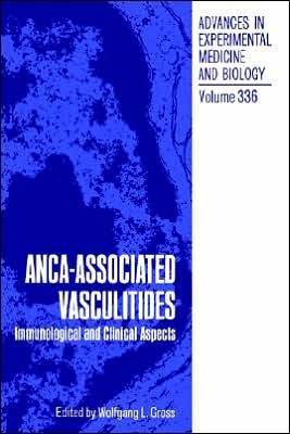ANCA-Associated Vasculitides: Immunological and Clinical Aspects / Edition 1