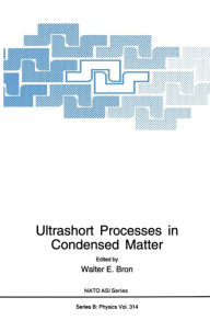 Title: Ultrashort Processes in Condensed Matter, Author: W. E. Bron