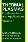 Thermal Plasmas: Fundamentals and Applications / Edition 1