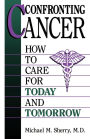 Confronting Cancer: How To Care For Today And Tomorrow