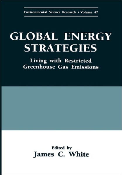 Global Energy Strategies: Living with Restricted Greenhouse Gas Emissions / Edition 1