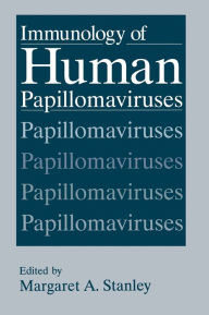 Title: Immunology of Human Papillomaviruses / Edition 1, Author: M. A. Stanley