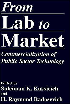 From Lab to Market: Commercialization of Public Sector Technology / Edition 1