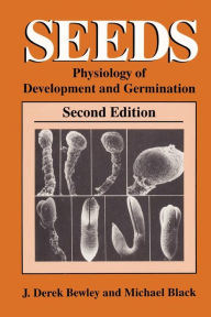 Title: Seeds: Physiology of Development and Germination / Edition 2, Author: J. Derek Bewley