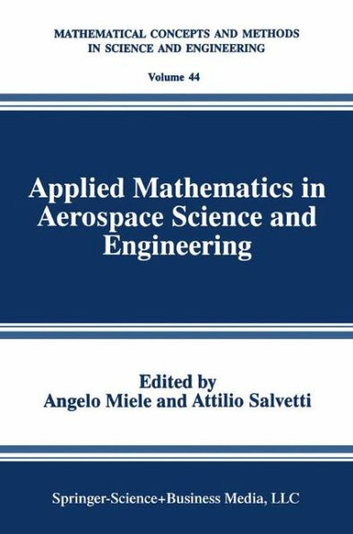 Applied Mathematics in Aerospace Science and Engineering / Edition 1