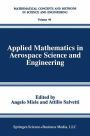 Applied Mathematics in Aerospace Science and Engineering / Edition 1