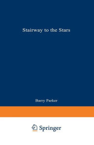 Title: Stairway to the Stars: The Story of the World's Largest Observatory, Author: Barry R. PARKER