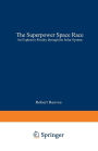 The Superpower Space Race: An Explosive Rivalry through the Solar System