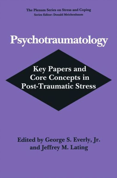 Psychotraumatology: Key Papers and Core Concepts in Post-Traumatic Stress / Edition 1