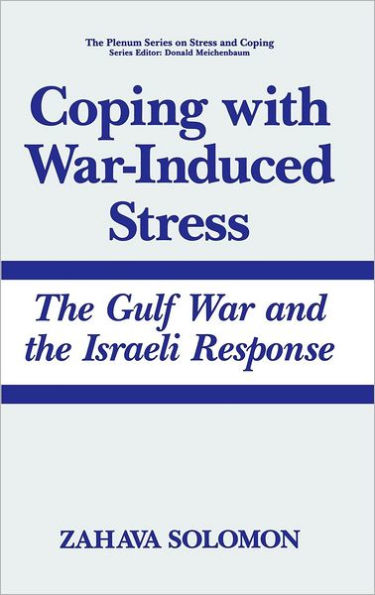 Coping with War-Induced Stress: The Gulf War and the Israeli Response / Edition 1