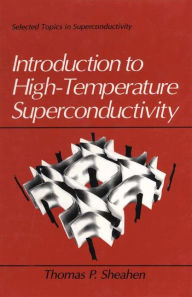 Title: Introduction to High-Temperature Superconductivity / Edition 1, Author: Thomas Sheahen