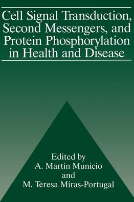 Cell Signal Transduction, Second Messengers, and Protein Phosphorylation in Health and Disease / Edition 1