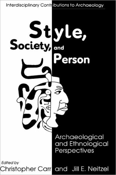 Style, Society, and Person: Archaeological and Ethnological Perspectives / Edition 1