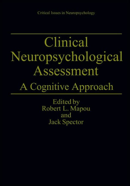 Clinical Neuropsychological Assessment: A Cognitive Approach / Edition 1