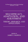 Self-Efficacy, Adaptation, and Adjustment: Theory, Research, and Application / Edition 1