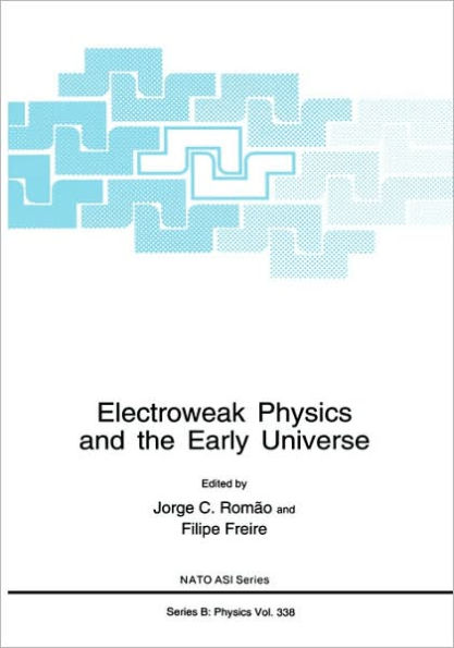 Electroweak Physics and the Early Universe / Edition 1