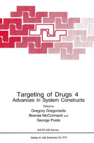 Title: Targeting of Drugs 4: Advances in System Constructs / Edition 1, Author: Gregory Gregoriadis