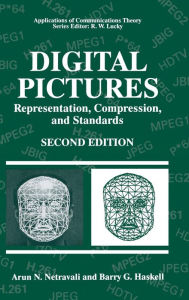 Title: Digital Pictures: Representation, Compression and Standards / Edition 2, Author: Arun N. Netravali