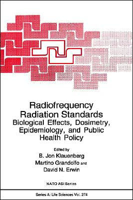 Radiofrequency Radiation Standards: Biological Effects, Dosimetry, Epidemiology, and Public Health Policy / Edition 1