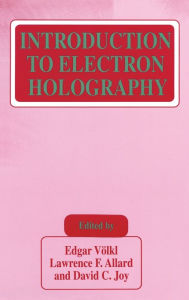 Title: Introduction to Electron Holography, Author: Edgar Volkl