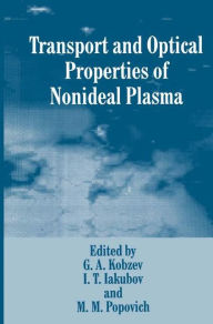 Title: Transport and Optical Properties of Nonideal Plasma / Edition 1, Author: I.T. Iakubov