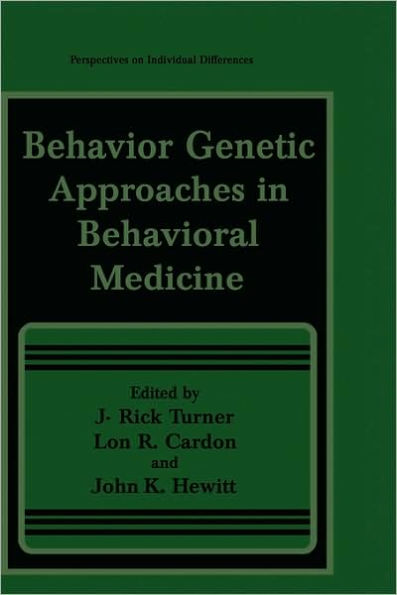 Behavior Genetic Approaches in Behavioral Medicine / Edition 1