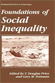 Title: Foundations of Social Inequality / Edition 1, Author: T. Douglas Price