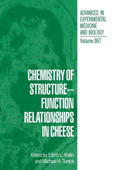 Chemistry of Structure-Function Relationships in Cheese: Proceedings of ACS Symposium Held in Chicago, Illinois, August 23-25, 1993