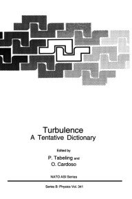 Title: Turbulence: A Tentative Dictionary, Author: P. Tabeling