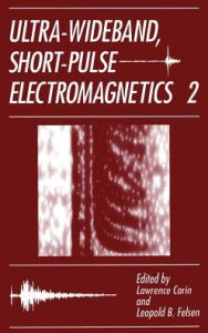 Title: Ultra-Wideband, Short-Pulse Electromagnetics 2 / Edition 1, Author: L. Carin