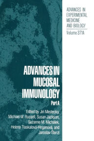 Title: Advances in Mucosal Immunology / Edition 1, Author: Jiri Mestecky