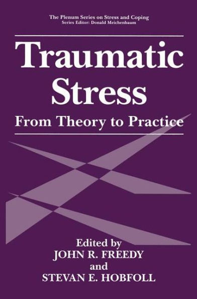 Traumatic Stress: From Theory to Practice / Edition 1